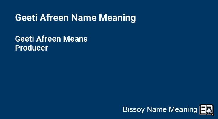 Geeti Afreen Name Meaning